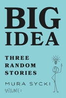 BIG IDEA: Three Random Stories 1037092201 Book Cover
