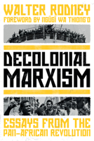 Decolonial Marxism: Essays from the Pan-African Revolution 1839764112 Book Cover