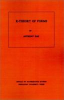 K-Theory of Forms. (Am-98), Volume 98 0691082758 Book Cover