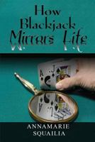How Blackjack Mirrors Life 1978296428 Book Cover