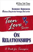 Teen Love: On Relationships, A Book for Teenagers 1558747346 Book Cover