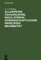 Allgemeine Zahlenlehre, nach streng wissenschaftlichen Principien bearbeitet 3112666194 Book Cover