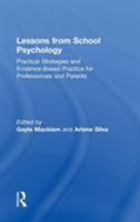 Lessons from School Psychology: Practical Strategies and Evidence-Based Practice for Professionals and Parents 1138293563 Book Cover