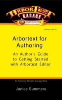 Arbortext For Authoring: An Author's Guide to Getting Started with Arbortext Editor (2nd ed.) (Arbortext Monster Garage) 173267664X Book Cover