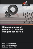Disuguaglianza di genere: il caso del Bangladesh rurale (Italian Edition) 6202593105 Book Cover