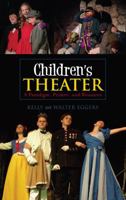 Children's Theater: A Paradigm, Primer, and Resource 0810859882 Book Cover