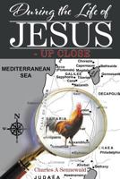 During the Life of Jesus - Up Close 1640458166 Book Cover