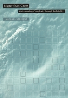 Bigger than Chaos: Understanding Complexity through Probability