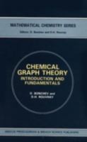 Chemical Graph Theory: Introduction and Fundamentals (Mathematical Chemistry, Vol 1) 0856264547 Book Cover