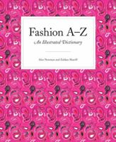 Fashion A to Z: An Illustrated Dictionary 1856695735 Book Cover