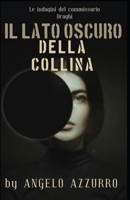 Il Lato Oscuro Della Collina : Un Viaggio Del Commissario Draghi 1675237042 Book Cover