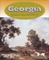 Georgia: The History of Georgia Colony, 1732-1776 (13 Colonies) 0739868799 Book Cover