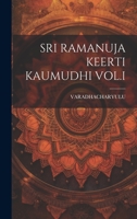 Sri Ramanuja Keerti Kaumudhi Vol.I 1020808209 Book Cover