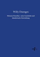 Meissner Porzellan: Seine Geschichte Und Kunstlerische Entwicklung - Primary Source Edition 1018081909 Book Cover