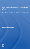 Information Technology in the Third World: Can I. T. Lead to Humane National Development? 0367166968 Book Cover