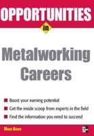 Opportunities in Metalworking (Opportunities in) 0071493107 Book Cover