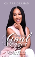 Diary of a Goal Digger: A Guide to Creating Your Own Success 0578578085 Book Cover