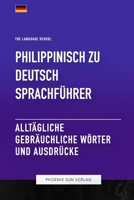 Philippinisch Zu Deutsch Sprachführer - Alltägliche gebräuchliche Wörter und Ausdrücke (German Edition) B0CDJQNDB8 Book Cover