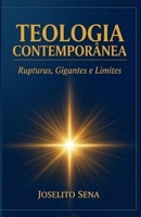 TEOLOGIA CONTEMPORÂNEA: Rupturas, Gigantes e Limites (Portuguese Edition) B0H1SQVPQ9 Book Cover