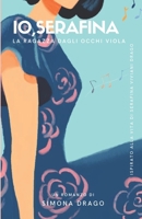 Io, Serafina. La ragazza dagli occhi viola B0C6C6PSDZ Book Cover