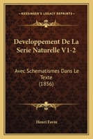 Developpement De La Serie Naturelle V1-2: Avec Schematismes Dans Le Texte (1856) 116104261X Book Cover