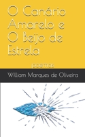 O Canário Amarelo e o Beijo de Estrela (Portuguese Edition) B086PMZVX6 Book Cover