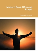 Modern Days Affirming Prayer 1716543061 Book Cover