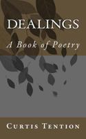 Dealings: A Book of Poetry 1505856159 Book Cover