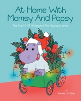 At Home With Momsy and Popsy: The Story of Hildegard the Hippopotamus B0CFGDC2Z4 Book Cover