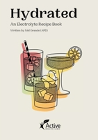 Hydrated: An eletrolyte Recipe Book 064535502X Book Cover