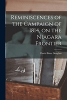 Reminiscences of the Campaign of 1814, on the Niagara Frontier 1016276583 Book Cover