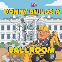 Donny Builds a Ballroom: A Donny Does It! Adventure B0FXTFFPNY Book Cover