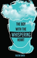 The Boy With The Whispering Heart B09S69MD73 Book Cover