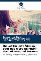 Die artikulierte Stimme oder das Wort als Mittel des Lehrens und Lernens: Ein Vorschlag für die Erstausbildung der Fachkraft 6203208671 Book Cover