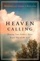 Heaven Calling: Hearing Your Father's Voice Everyday of the Year 1617952303 Book Cover