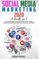 Social Media Marketing 2020: 4 BOOKS IN 1 - Social Media for Beginners, Instagram Marketing to Become an Influencer, Facebook Advertising, Google AdWords B083XX5BN4 Book Cover