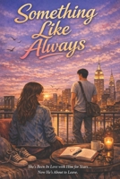 Something Like Always: A Novel of Friendship, Hidden Love, and the Courage to Say It Out Loud B0GX1191NV Book Cover