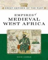 Empires of Medieval West Africa: Ghana, Mali, and Songhay (Great Empires of the Past 0816055629 Book Cover