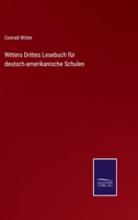 Witters Drittes Lesebuch für deutsch-amerikanische Schulen 3375012268 Book Cover