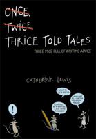 Thrice Told Tales: Three Mice Full of Writing Advice 1416957847 Book Cover