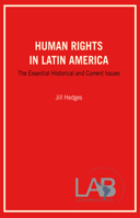 Human Rights in Latin America: The Essential Historical and Current Issues 1899365338 Book Cover