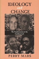 Ideology and Change: The Transformation of the Caribbean Left (African American Life) 0814327699 Book Cover