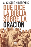 Qué dice la Biblia sobre la oración (Spanish Edition) 6559883353 Book Cover