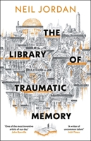 The Library of Traumatic Memory 1035923297 Book Cover