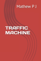 TRAFFIC MACHINE B08HPYY1QP Book Cover