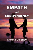 Empath and Codependency: How to Break the Codependency Cycle 1802102396 Book Cover