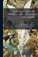 A Collection of Novels and Tales of the Fairies 1023935201 Book Cover