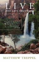 Live the Life Abundant 0976201461 Book Cover