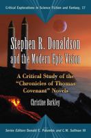 Stephen R. Donaldson and the Modern Epic Vision: A Critical Study of the "Chronicles of Thomas Covenant" Novels 0786442883 Book Cover