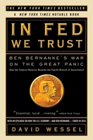 In FED We Trust: Ben Bernanke's War on the Great Panic 0307459683 Book Cover